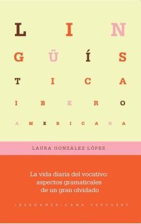 cover of the book La vida diaria del vocativo: aspectos gramaticales de un gran olvidado