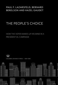 cover of the book The People’S Choice: How the Voter Makes Up His Mind in a Presidential Campaign