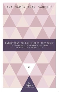 cover of the book Narrativas en equilibrio inestable: la literatura latinoamericana entre la estética y la política