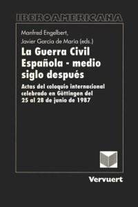 cover of the book La Guerra Civil Española: Actas del coloquio internacional celebrado en Göttingen del 25 al 28 de junio de 1987