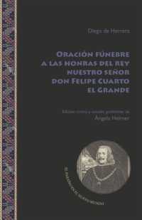 cover of the book Oración fúnebre a las honras del rey nuestro señor don Felipe Cuarto el Grande