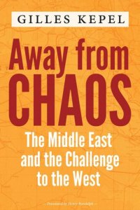 cover of the book Away from Chaos: The Middle East and the Challenge to the West