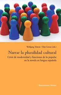 cover of the book Narrar la pluralidad cultural: Crisis de modernidad y funciones de lo popular en la novela en lengua española