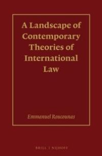 cover of the book A Landscape of Contemporary Theories of International Law