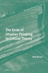 cover of the book The Ends of Utopian Thinking in Critical Theory