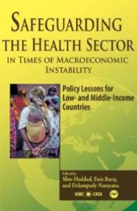 cover of the book Safeguarding the Health Sector in Times of Macroeconomic Instability: Policy Lessons for Low- and Middle-Income Countries