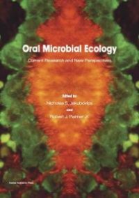 cover of the book Oral Microbial Ecology: Current Research and New Perspectives