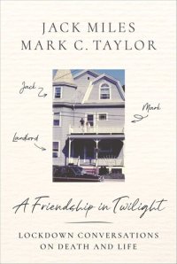 cover of the book A Friendship in Twilight: Lockdown Conversations on Death and Life