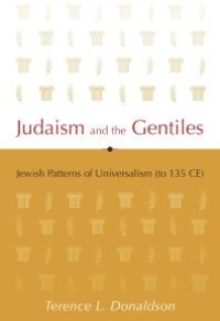 cover of the book Judaism and the Gentiles: Jewish Patterns of Universalism (to 135 CE)