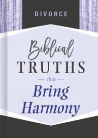 cover of the book Divorce: Biblical Truths That Bring Harmony