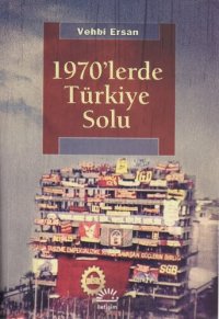 cover of the book 1970'lerde Türkiye Solu