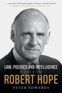 cover of the book Law, Politics and Intelligence: A Life of Robert Hope