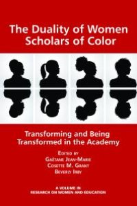 cover of the book The Duality of Women Scholars of Color: Transforming and Being Transformed in the Academy