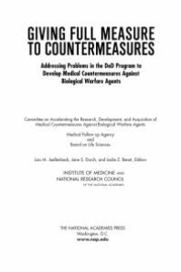 cover of the book Giving Full Measure to Countermeasures: Addressing Problems in the DoD Program to Develop Medical Countermeasures Against Biological Warfare Agents