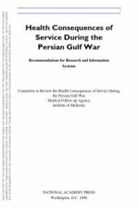 cover of the book Health Consequences of Service During the Persian Gulf War: Recommendations for Research and Information Systems