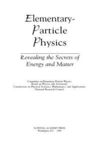 cover of the book Elementary-Particle Physics: Revealing the Secrets of Energy and Matter