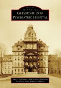 cover of the book Greystone Park Psychiatric Hospital
