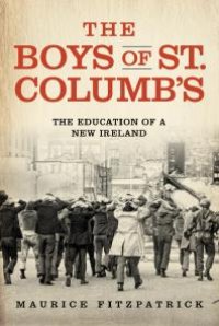 cover of the book The Boys of St. Columb's: The Education of a New Ireland