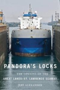 cover of the book Pandora's Locks: The Opening of the Great Lakes-St. Lawrence Seaway