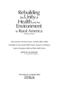 cover of the book Rebuilding the Unity of Health and the Environment in Rural America: Workshop Summary