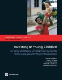 cover of the book Investing in Young Children: An Early Childhood Development Guide for Policy Dialogue and Project Preparation