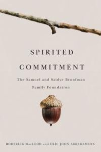 cover of the book Spirited Commitment: The Samuel and Saidye Bronfman Family Foundation