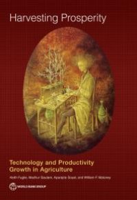 cover of the book Harvesting Prosperity: Technology and Productivity Growth in Agriculture