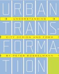 cover of the book Urban Transformation: Understanding City Form and Design