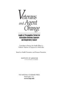 cover of the book Veterans and Agent Orange: Length of Presumptive Period for Association Between Exposure and Respiratory Cancer