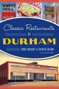 cover of the book Classic Restaurants of Durham