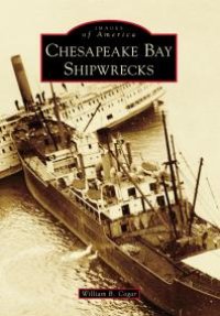 cover of the book Chesapeake Bay Shipwrecks