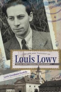 cover of the book The Life and Thought of Louis Lowy: Social Work Through the Holocaust