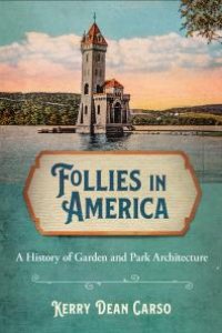 cover of the book Follies in America: A History of Garden and Park Architecture