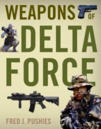 cover of the book Weapons of Delta Force