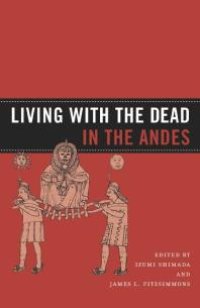 cover of the book Living with the Dead in the Andes