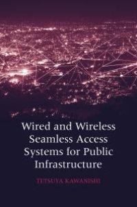 cover of the book Wired and Wireless Seamless Access Systems for Public Infrastructure