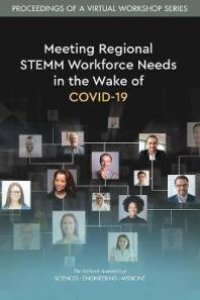 cover of the book Meeting Regional STEMM Workforce Needs in the Wake of COVID-19: Proceedings of a Virtual Workshop Series