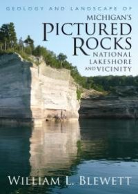 cover of the book Geology and Landscape of Michigan’s Pictured Rocks National Lakeshore and Vicinity