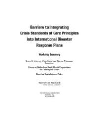 cover of the book Barriers to Integrating Crisis Standards of Care Principles into International Disaster Response Plans: Workshop Summary