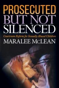 cover of the book Prosecuted but Not Silenced: Courtroom Reform for Sexually Abused Children