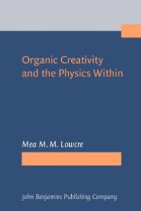 cover of the book Organic Creativity and the Physics Within