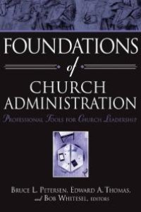 cover of the book Foundations of Church Administration: Professional Tools for Church Leadership