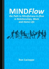 cover of the book MINDFlow, the Path to Mindfulness-in-flow in Relationships, Work and Home Life