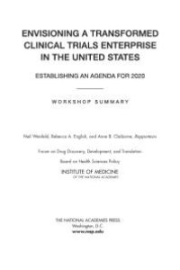 cover of the book Envisioning a Transformed Clinical Trials Enterprise in the United States: Establishing an Agenda for 2020: Workshop Summary