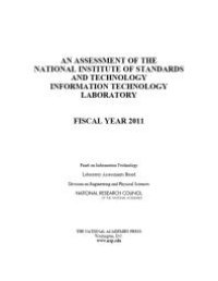 cover of the book An Assessment of the National Institute of Standards and Technology Information Technology Laboratory: Fiscal Year 2011