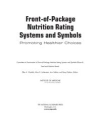 cover of the book Front-Of-Package Nutrition Rating Systems and Symbols: Promoting Healthier Choices