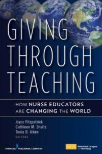 cover of the book Giving Through Teaching: How Nurse Educators Are Changing the World