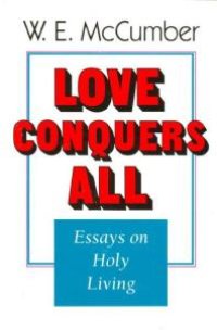 cover of the book Love Conquers All: Essays on Holy Living