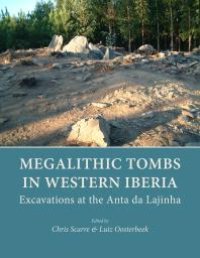 cover of the book Megalithic Tombs in Western Iberia: Excavations at the Anta Da Lajinha