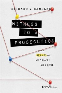 cover of the book Witness to a Prosecution: The Myth of Michael Milken